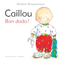 Caillou: Bon dodo! [nouvelle édition]